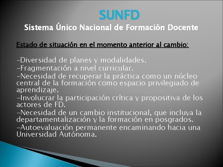 SUNFD Sistema Único Nacional de Formación Docente Estado de situación en el momento anterior