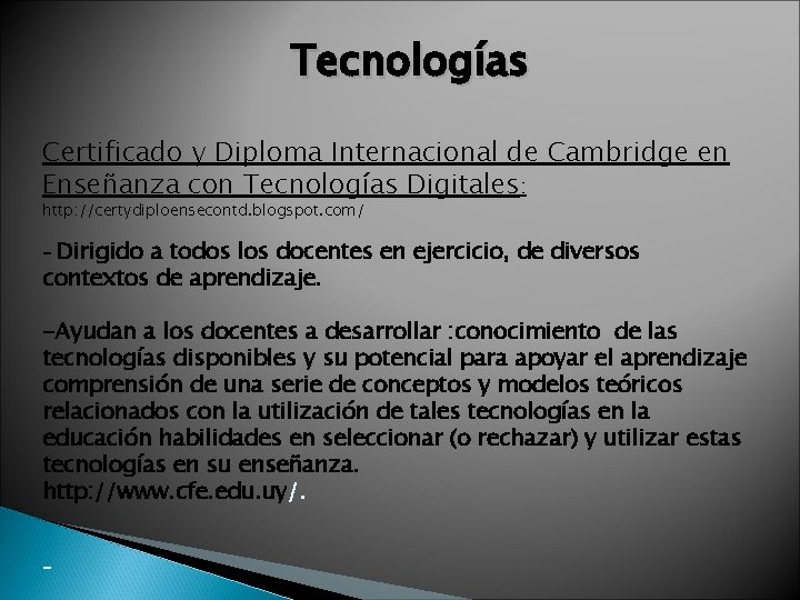 Tecnologías Certificado y Diploma Internacional de Cambridge en Enseñanza con Tecnologías Digitales: http: //certydiploensecontd.