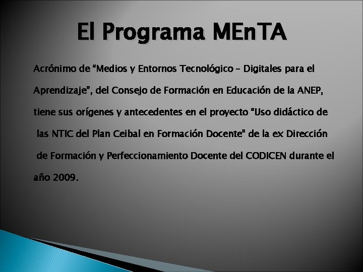 El Programa MEn. TA Acrónimo de “Medios y Entornos Tecnológico – Digitales para el