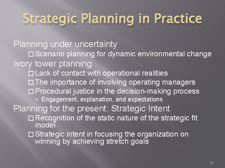 Strategic Planning in Practice Planning under uncertainty � Scenario planning for dynamic environmental change