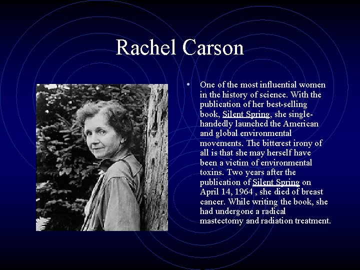 Rachel Carson • One of the most influential women in the history of science.