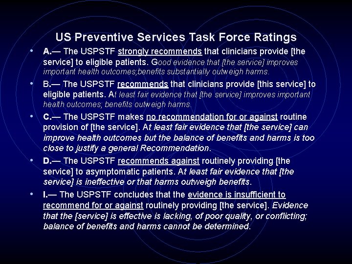 US Preventive Services Task Force Ratings • A. — The USPSTF strongly recommends that