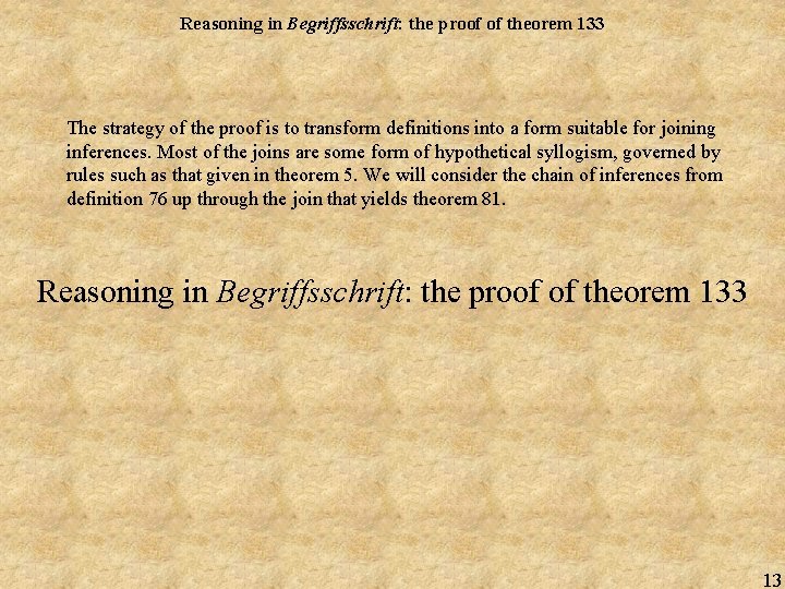 Reasoning in Begriffsschrift: the proof of theorem 133 The strategy of the proof is