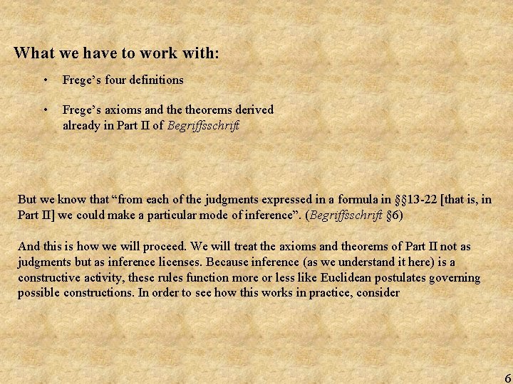 What we have to work with: • Frege’s four definitions • Frege’s axioms and