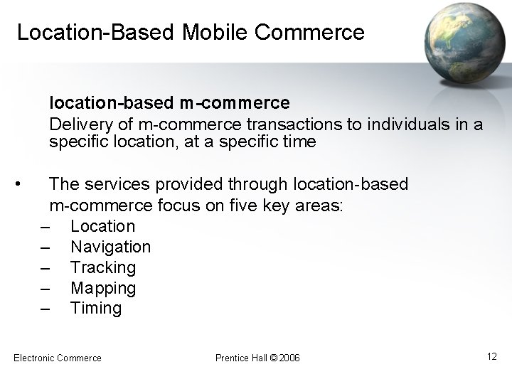Location-Based Mobile Commerce location-based m-commerce Delivery of m-commerce transactions to individuals in a specific Location-Based Mobile Commerce location-based m-commerce Delivery of m-commerce transactions to individuals in a specific