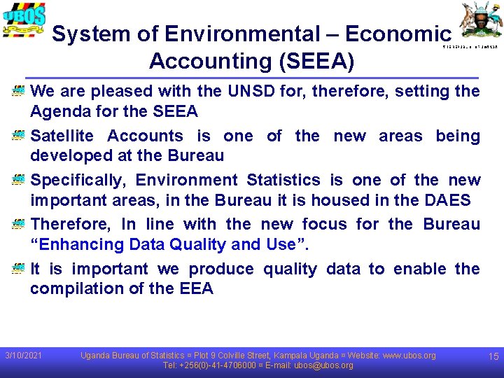 System of Environmental – Economic Accounting (SEEA) THE REPUBLIC OF UGANDA We are pleased