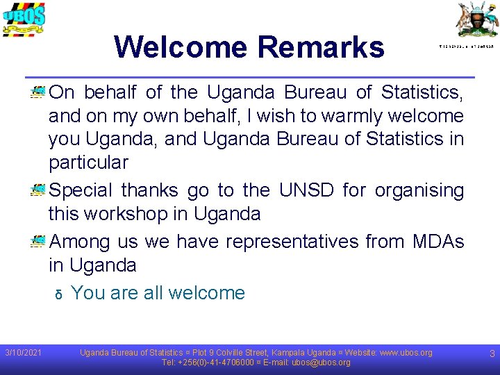 Welcome Remarks THE REPUBLIC OF UGANDA On behalf of the Uganda Bureau of Statistics,
