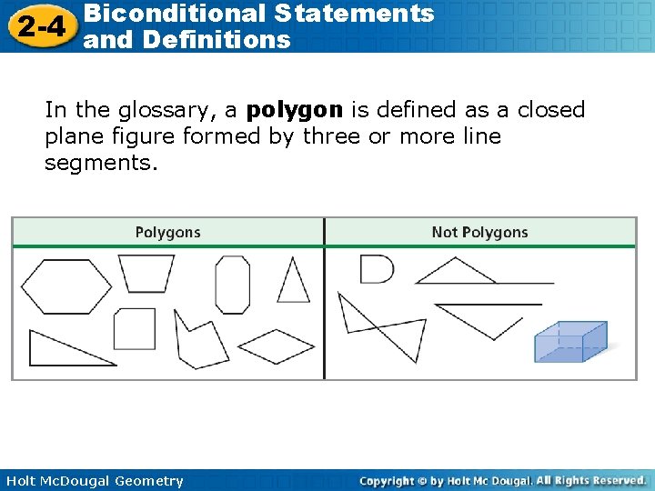 Biconditional Statements 2 -4 and Definitions In the glossary, a polygon is defined as