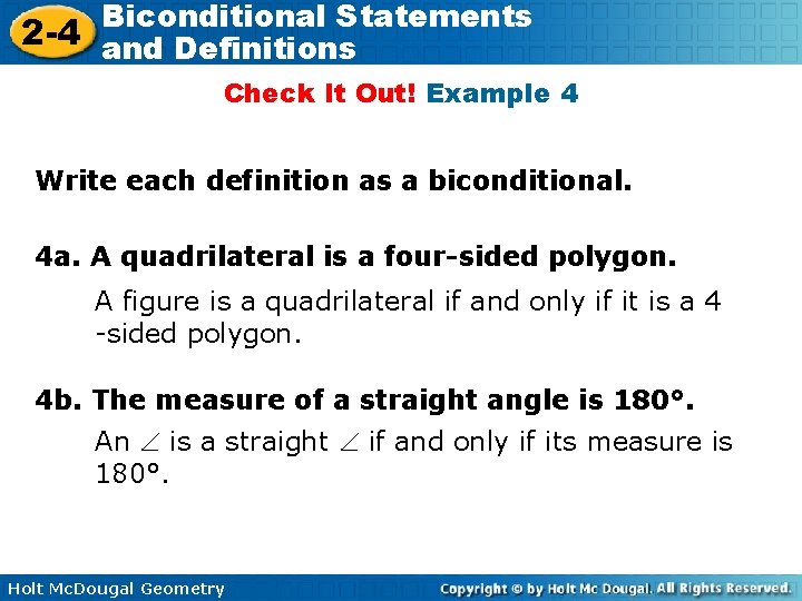 Biconditional Statements 2 -4 and Definitions Check It Out! Example 4 Write each definition