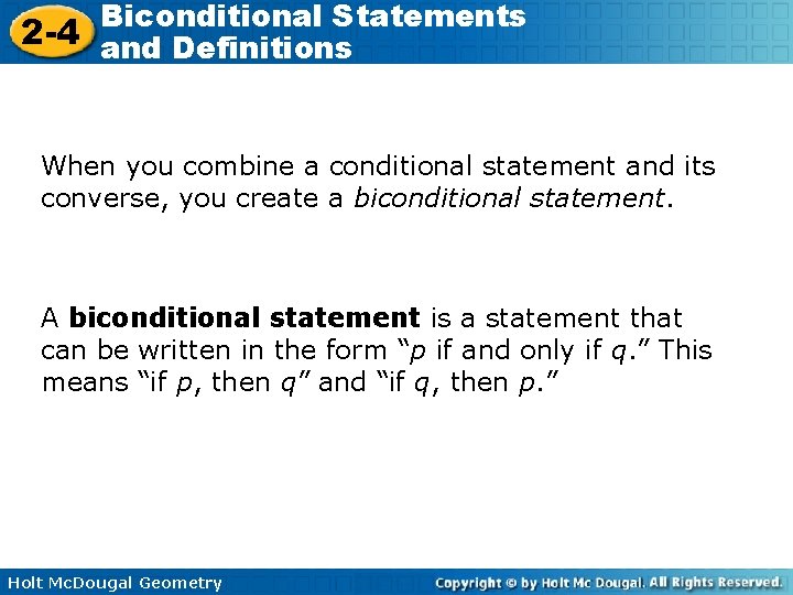 Biconditional Statements 2 -4 and Definitions When you combine a conditional statement and its