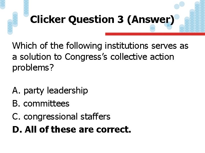 Clicker Question 3 (Answer) Which of the following institutions serves as a solution to