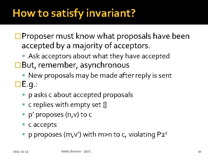How to satisfy invariant? �Proposer must know what proposals have been accepted by a