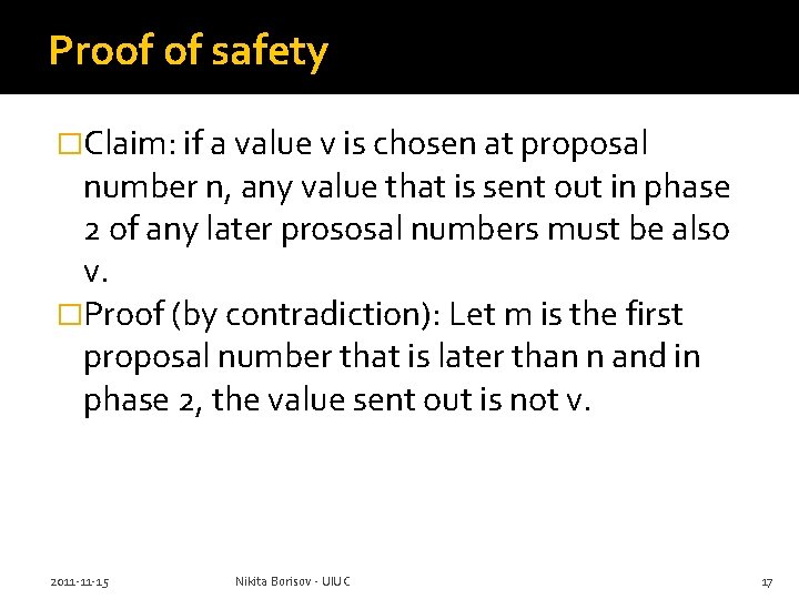 Proof of safety �Claim: if a value v is chosen at proposal number n,