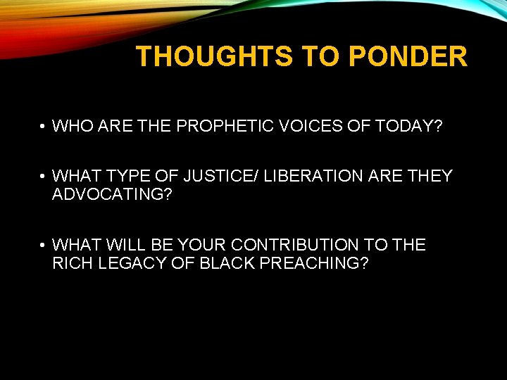 THOUGHTS TO PONDER • WHO ARE THE PROPHETIC VOICES OF TODAY? • WHAT TYPE