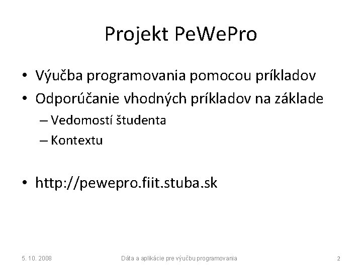 Projekt Pe. We. Pro • Výučba programovania pomocou príkladov • Odporúčanie vhodných príkladov na