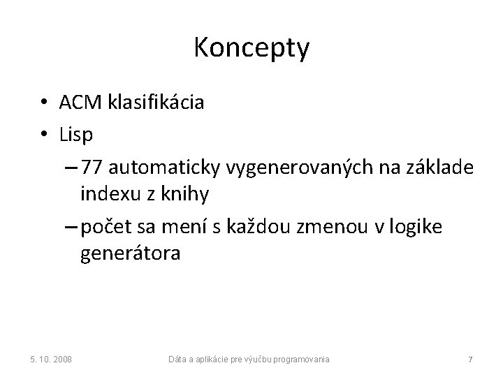 Koncepty • ACM klasifikácia • Lisp – 77 automaticky vygenerovaných na základe indexu z