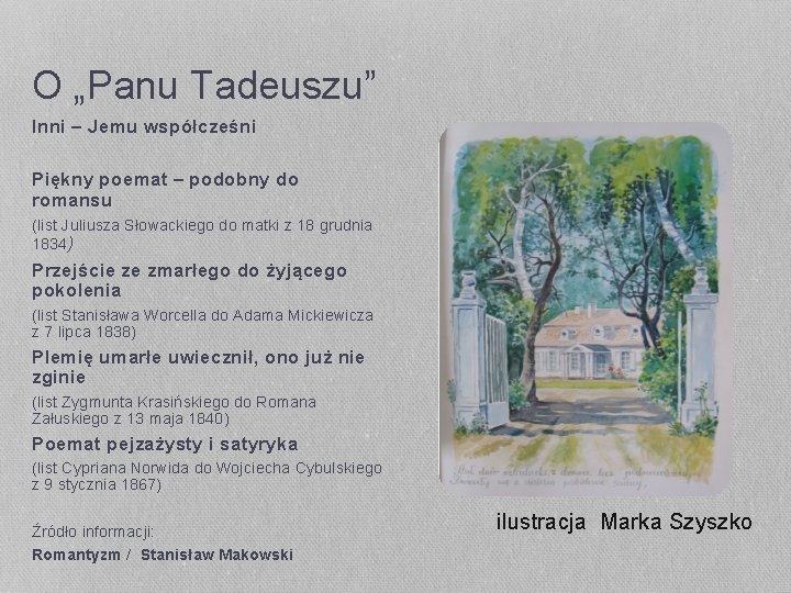 O „Panu Tadeuszu” Inni – Jemu współcześni Piękny poemat – podobny do romansu (list