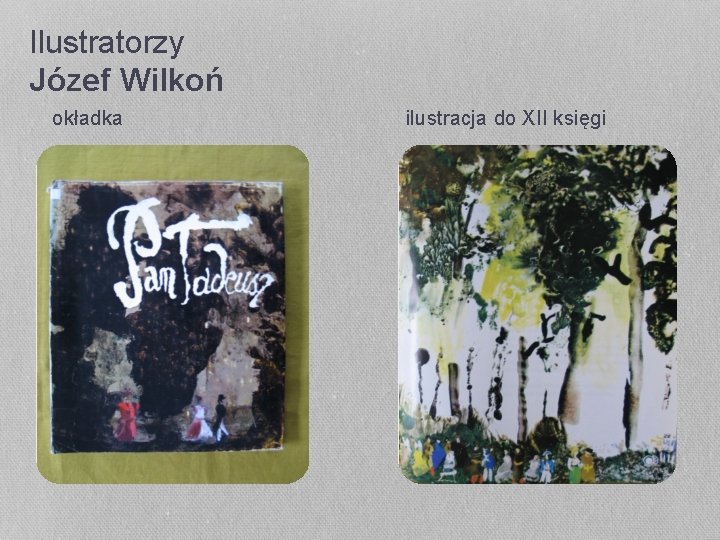 Ilustratorzy Józef Wilkoń okładka ilustracja do XII księgi Ilustratorzy Józef Wilkoń okładka ilustracja do XII księgi