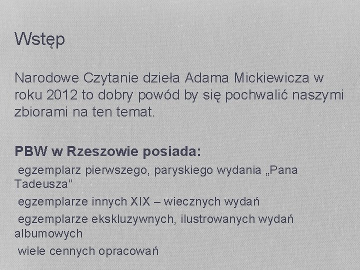 Wstęp Narodowe Czytanie dzieła Adama Mickiewicza w roku 2012 to dobry powód by się