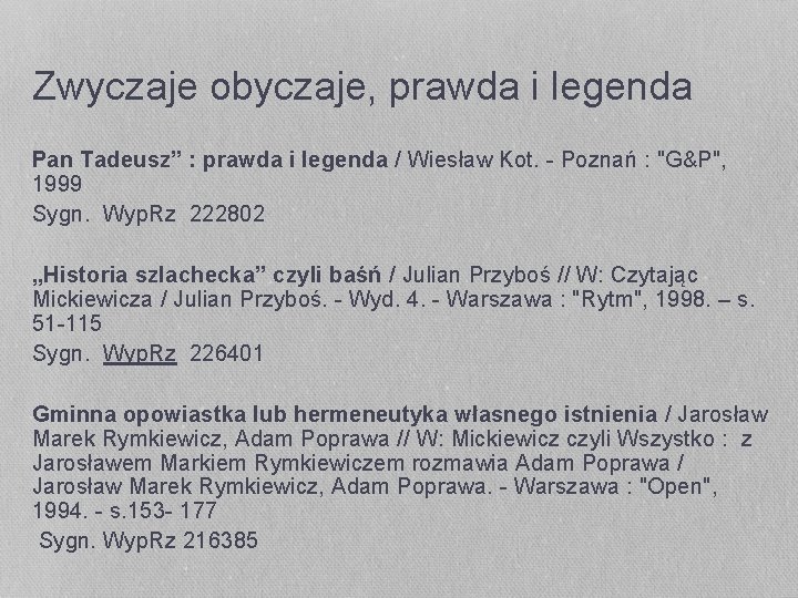 Zwyczaje obyczaje, prawda i legenda Pan Tadeusz” : prawda i legenda / Wiesław Kot. Zwyczaje obyczaje, prawda i legenda Pan Tadeusz” : prawda i legenda / Wiesław Kot.