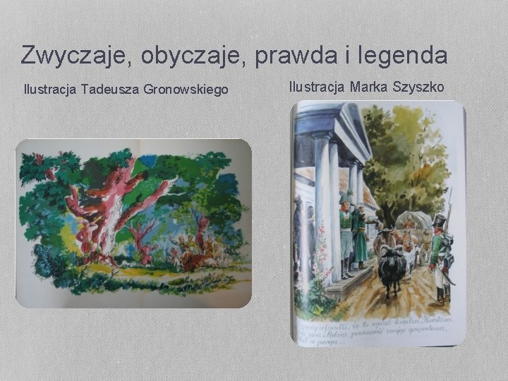 Zwyczaje, obyczaje, prawda i legenda Ilustracja Tadeusza Gronowskiego Ilustracja Marka Szyszko 