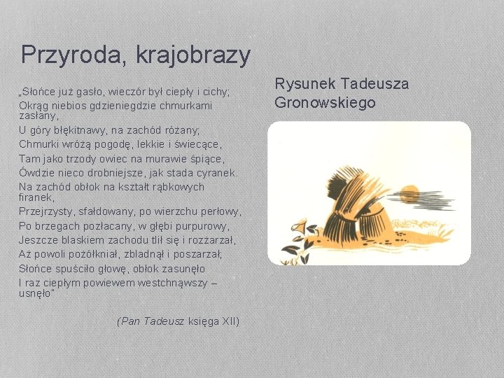 Przyroda, krajobrazy „Słońce już gasło, wieczór był ciepły i cichy; Okrąg niebios gdzieniegdzie chmurkami