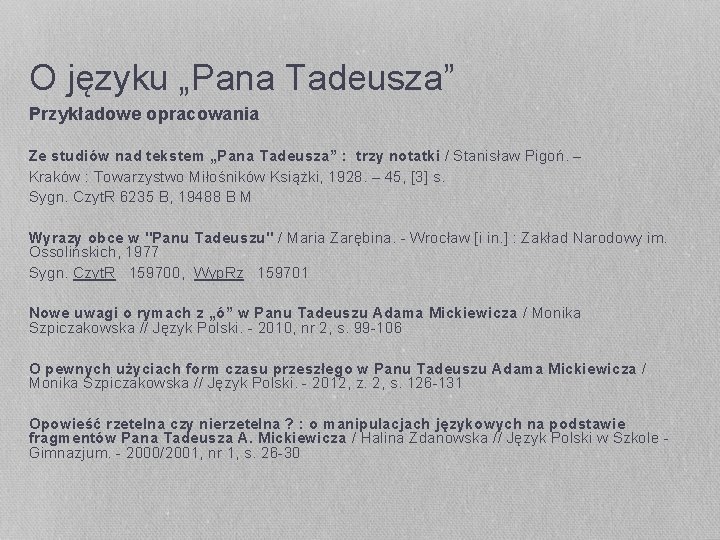 O języku „Pana Tadeusza” Przykładowe opracowania Ze studiów nad tekstem „Pana Tadeusza” : trzy