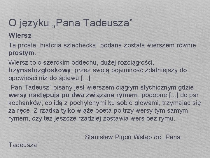 O języku „Pana Tadeusza” Wiersz Ta prosta „historia szlachecka” podana została wierszem równie prostym.