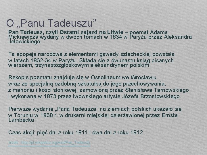 O „Panu Tadeuszu” Pan Tadeusz, czyli Ostatni zajazd na Litwie – poemat Adama Mickiewicza O „Panu Tadeuszu” Pan Tadeusz, czyli Ostatni zajazd na Litwie – poemat Adama Mickiewicza