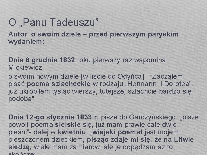 O „Panu Tadeuszu” Autor o swoim dziele – przed pierwszym paryskim wydaniem: Dnia 8