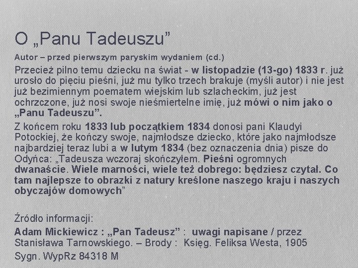 O „Panu Tadeuszu” Autor – przed pierwszym paryskim wydaniem (cd. ) Przecież pilno temu