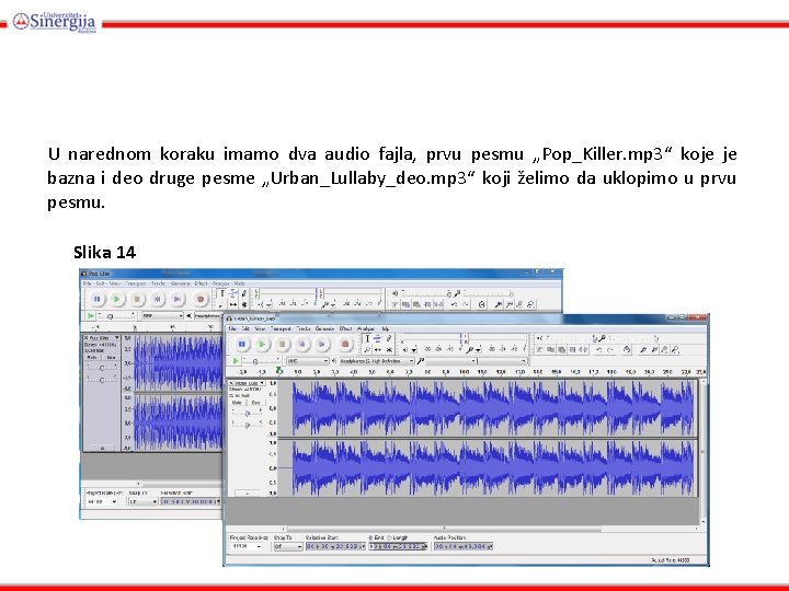 U narednom koraku imamo dva audio fajla, prvu pesmu „Pop_Killer. mp 3“ koje je