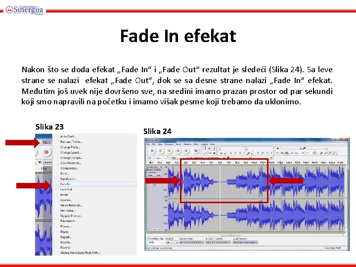 Fade In efekat Nakon što se doda efekat „Fade In“ i „Fade Out“ rezultat