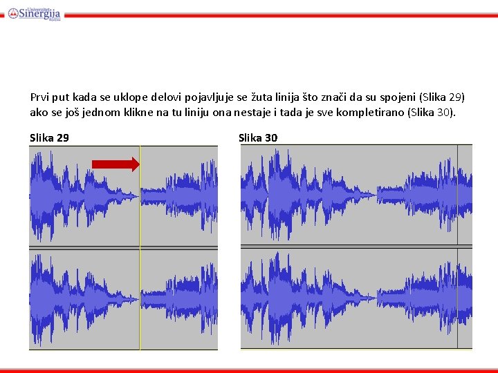 Prvi put kada se uklope delovi pojavljuje se žuta linija što znači da su