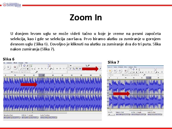 Zoom In U donjem levom uglu se može videti tačno u koje je vreme