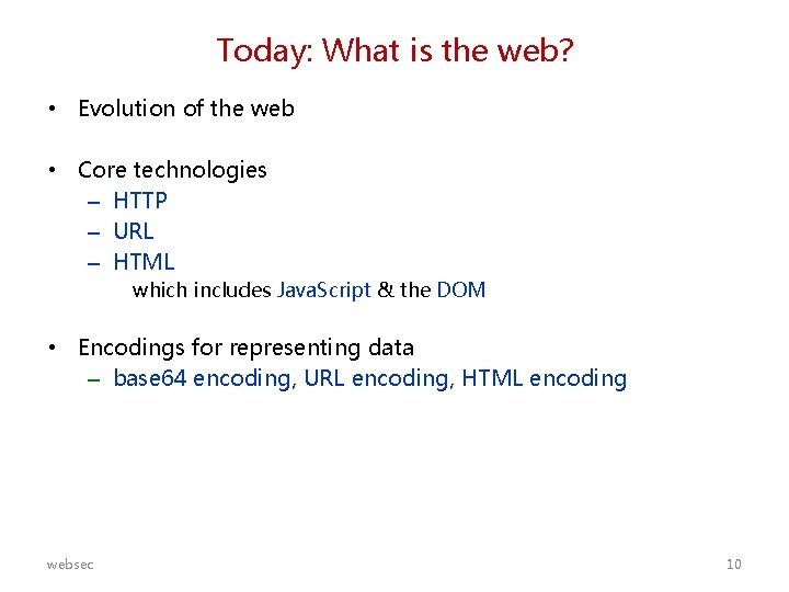 Today: What is the web? • Evolution of the web • Core technologies –