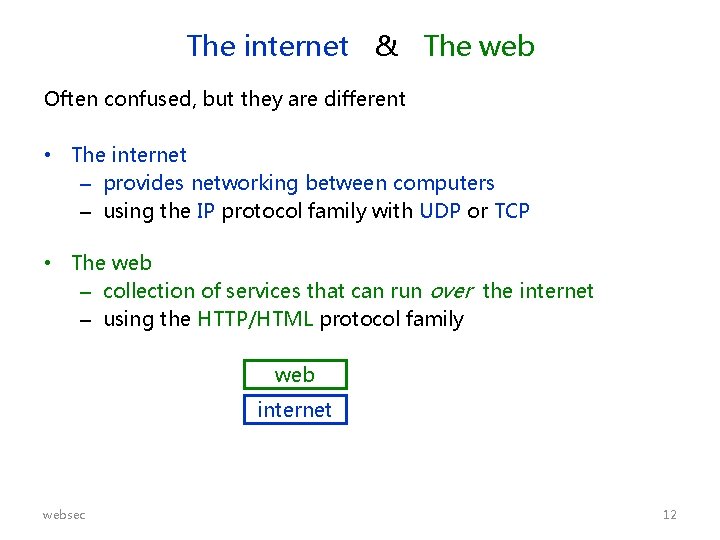 The internet & The web Often confused, but they are different • The internet