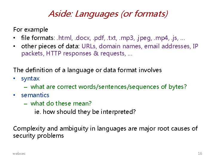 Aside: Languages (or formats) For example • file formats: . html, . docx, .