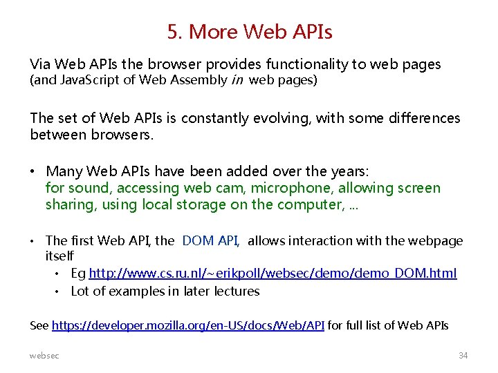 5. More Web APIs Via Web APIs the browser provides functionality to web pages