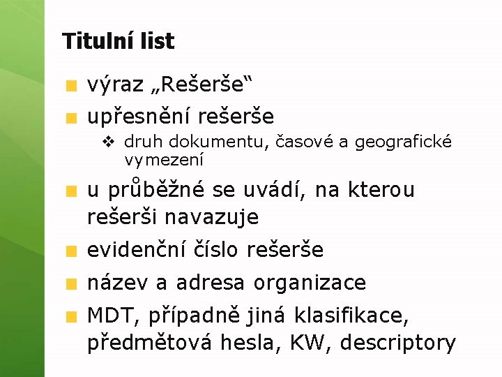 Titulní list výraz „Rešerše“ upřesnění rešerše v druh dokumentu, časové a geografické vymezení u