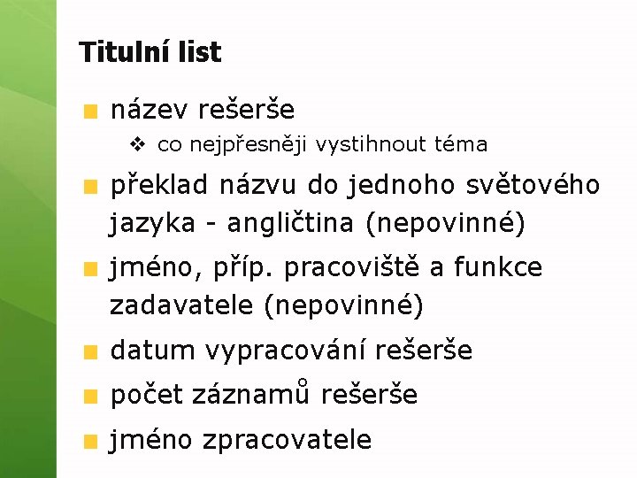 Titulní list název rešerše v co nejpřesněji vystihnout téma překlad názvu do jednoho světového