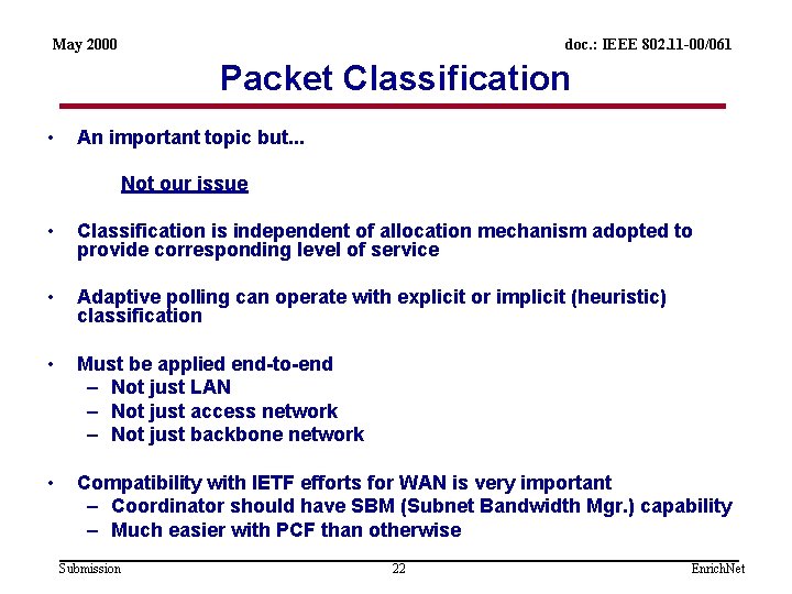 May 2000 doc. : IEEE 802. 11 -00/061 Packet Classification • An important topic