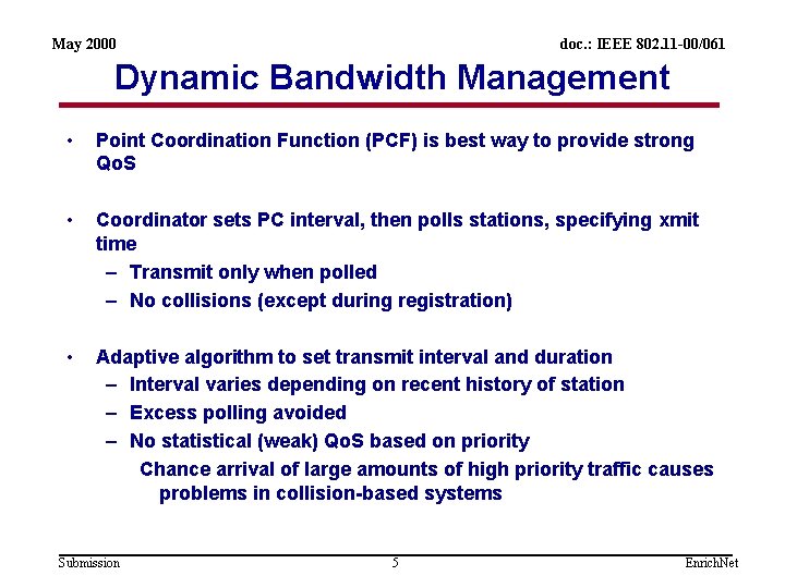 May 2000 doc. : IEEE 802. 11 -00/061 Dynamic Bandwidth Management • Point Coordination