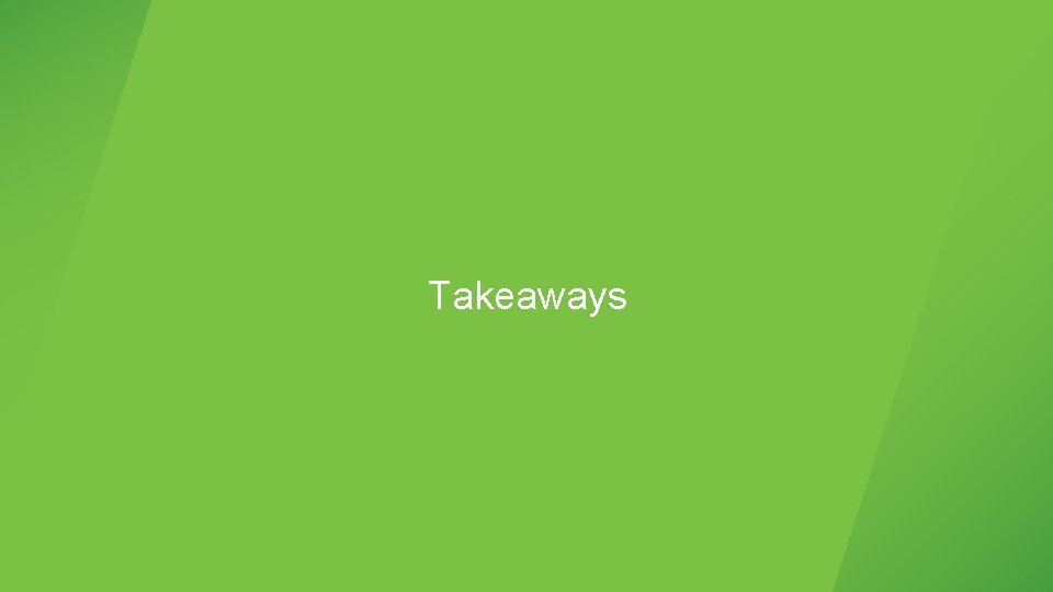 Takeaways 