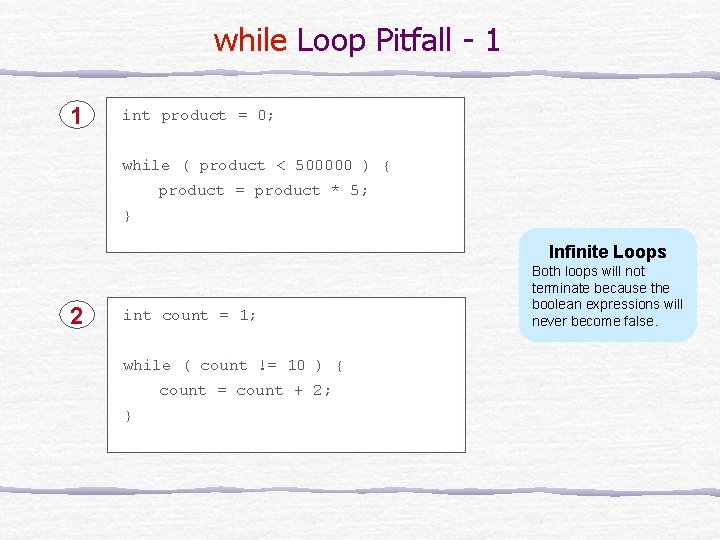 while Loop Pitfall - 1 1 int product = 0; while ( product < while Loop Pitfall - 1 1 int product = 0; while ( product <