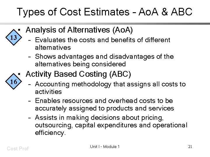 Types of Cost Estimates – Ao. A & ABC 13 16 • Analysis of