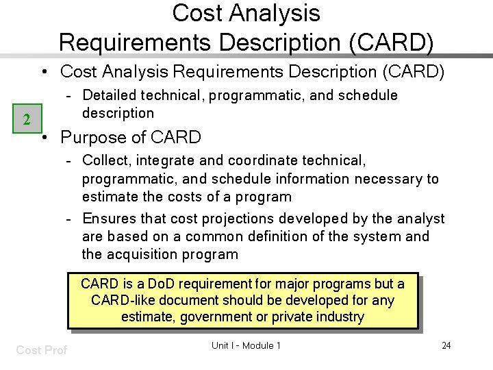 Cost Analysis Requirements Description (CARD) • Cost Analysis Requirements Description (CARD) 2 – Detailed