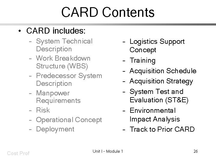 CARD Contents • CARD includes: – System Technical Description – Work Breakdown Structure (WBS)