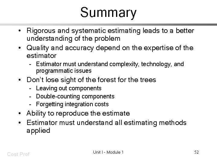 Summary • Rigorous and systematic estimating leads to a better understanding of the problem