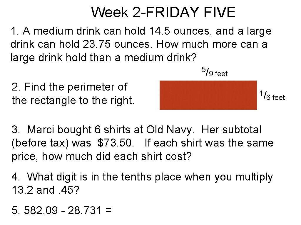 Week 2 -FRIDAY FIVE 1. A medium drink can hold 14. 5 ounces, and